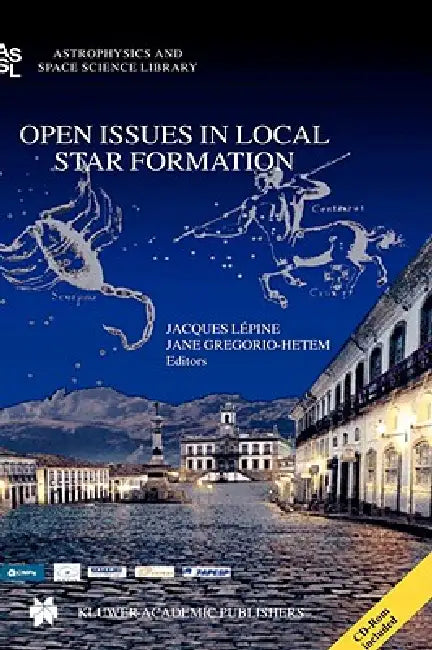 Open Issues in Local Star Formation by Jacques Lépine, Jane Gregorio-Hetem