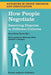 How People Negotiate: Resolving Disputes in Different Cultures by Guy Olivier Faure