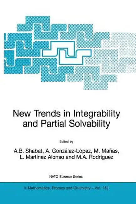 New Trends in Integrability and Partial Solvability (2004) by A. B. Shabat