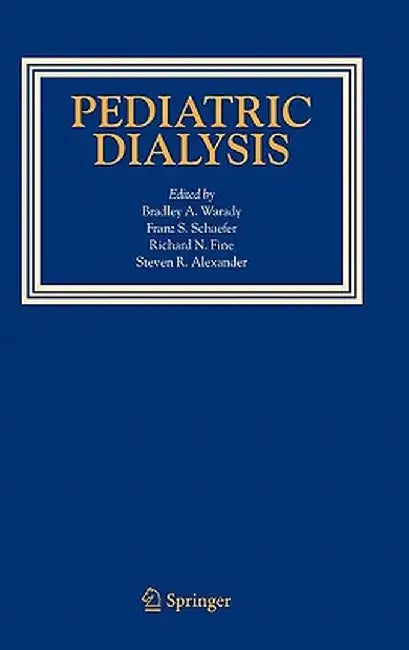 Pediatric Dialysis by Bradley A. Warady