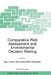 Comparative Risk Assessment and Environmental Decision Making by Igor Linkov