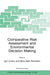 Comparative Risk Assessment and Environmental Decision Making by Igor Linkov, Abou Bakr Ramadan
