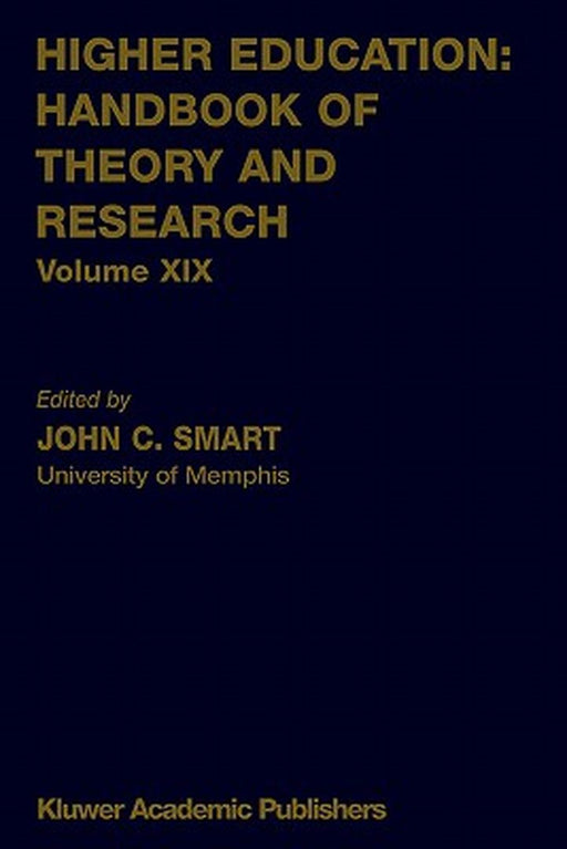 Higher Education: Handbook of Theory and Research: Volume XIX by J. C. Smart