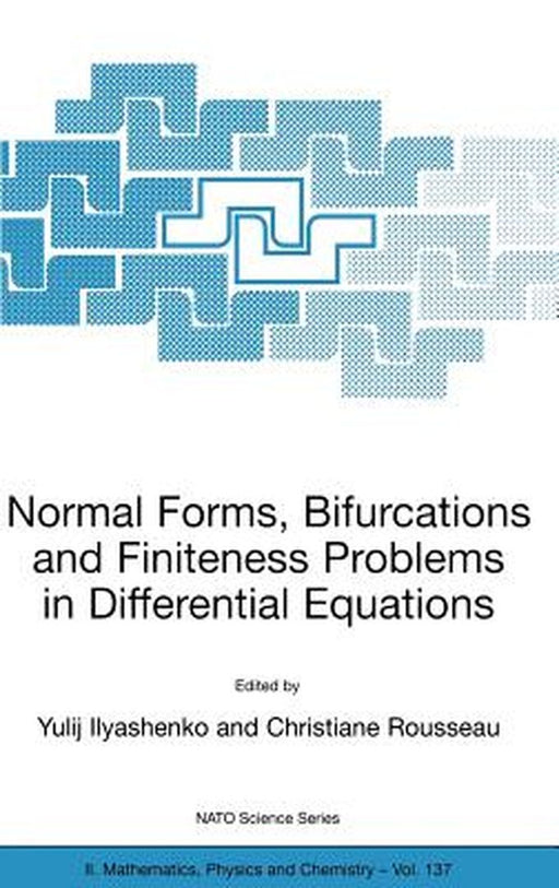 Normal Forms, Bifurcations and Finiteness Problems in Differential Equations by Yulij Ilyashenko
