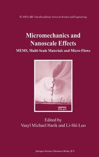 Micromechanics and Nanoscale Effects: Mems, Multi-Scale Materials and Micro-Flows by Vasyl Michael Harik