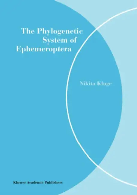 The Phylogenetic System of Ephemeroptera by Nikita Kluge