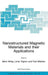Nanostructured Magnetic Materials and Their Applications by Bekir Aktas