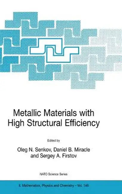 Metallic Materials with High Structural Efficiency by Oleg N. Senkov