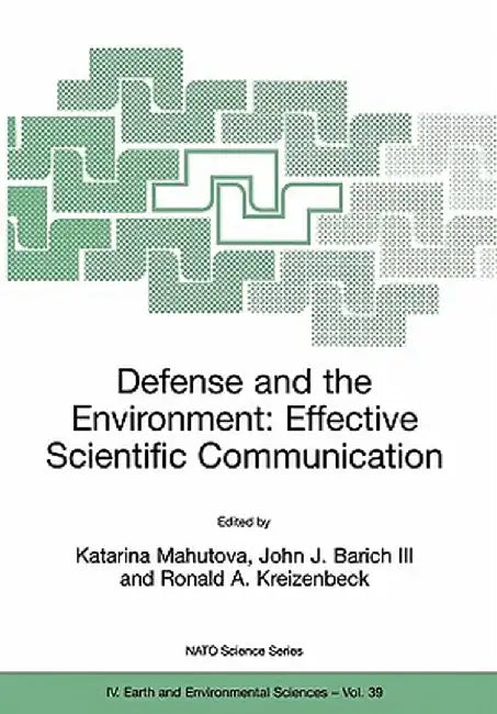 Defense and the Environment: Effective Scientific Communication by Katarina Mahutova