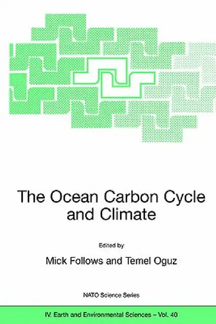 The Ocean Carbon Cycle and Climate by Mick Follows