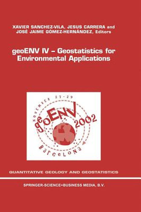 Geoenv IV -- Geostatistics for Environmental Applications: Proceedings of the Fourth European Conference on Geostatistics for Environmental Applicatio by Xavier Sanchez-Vila