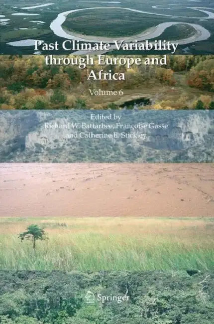 Past Climate Variability through Europe and Africa by Richard W. Battarbee