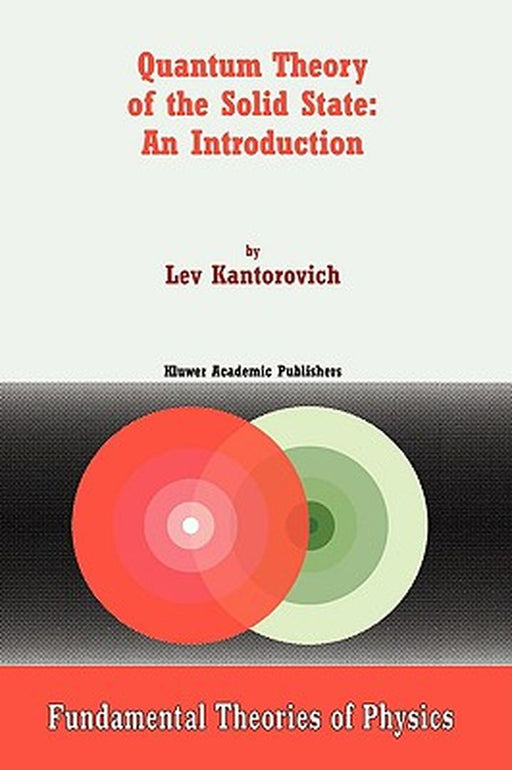 Quantum Theory of the Solid State: An Introduction by Lev Kantorovich
