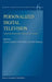 Personalized Digital Television: Targeting Programs to Individual Viewers by Liliana Ardissono