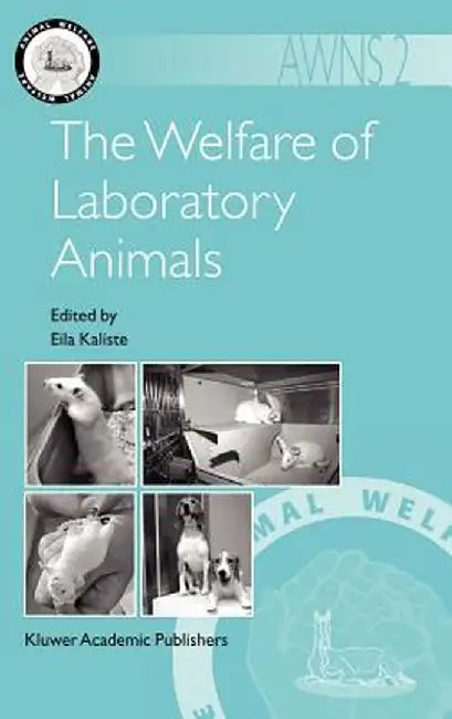 The Welfare of Laboratory Animals by Eila Kaliste