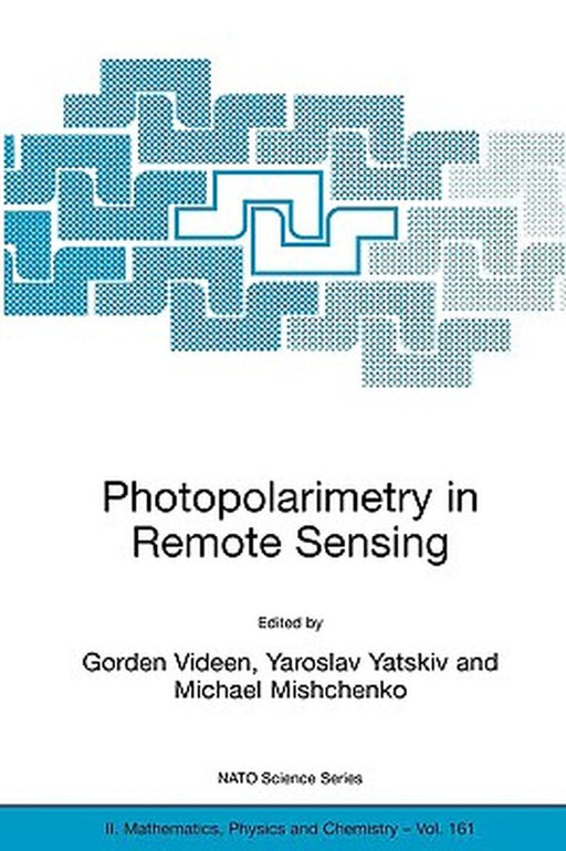 Photopolarimetry in Remote Sensing: Proceedings of the NATO Advanced Study Institute, Held in Yalta, Ukraine, 20 September - 4 October 2003 by Gorden Videen