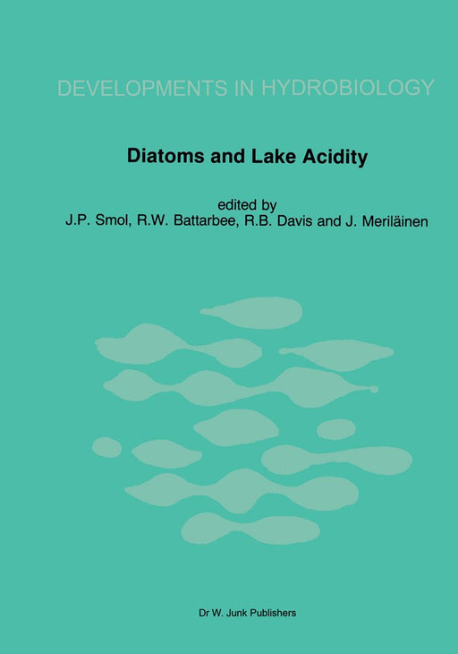 Diatoms and Lake Acidity: Reconstructing PH from Siliceous Algal Remains in Lake Sediments by John P. Smol