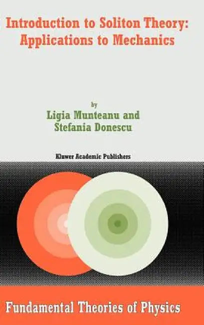 Introduction to Soliton Theory: Applications to Mechanics by Ligia Munteanu