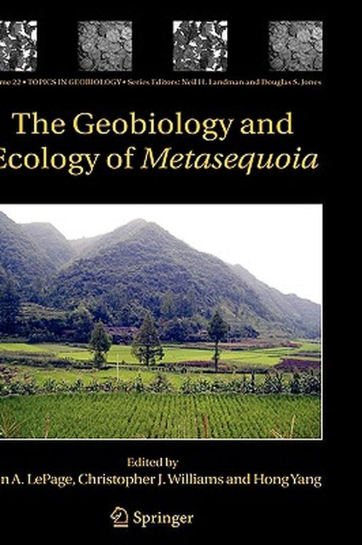 The Geobiology and Ecology of Metasequoia by Ben A. LePage