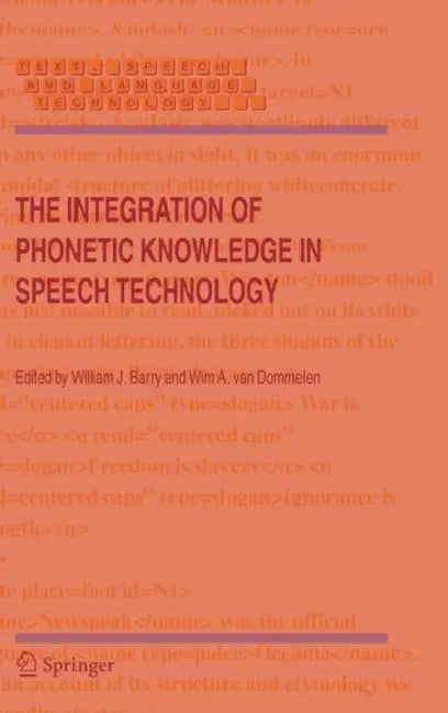 The Integration of Phonetic Knowledge in Speech Technology by William J. Barry, Wim A. Van Dommelen
