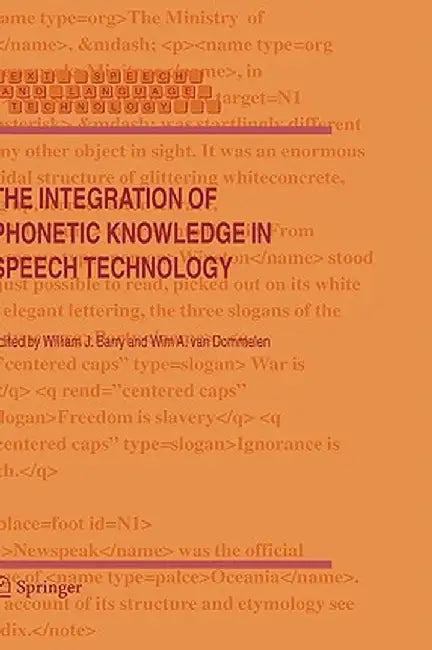 The Integration of Phonetic Knowledge in Speech Technology by William J. Barry