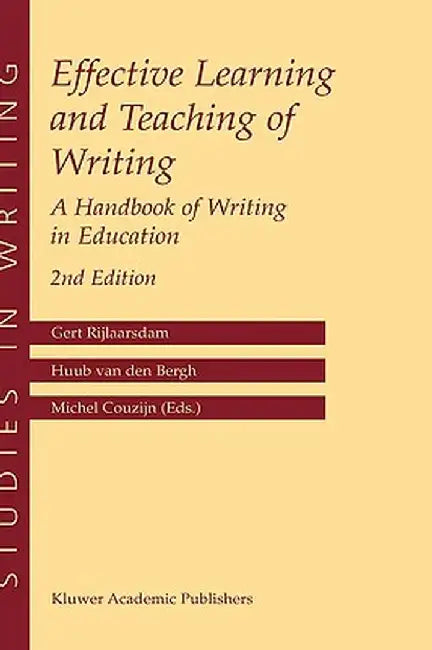 Effective Learning and Teaching of Writing: A Handbook of Writing in Education by Gert Rijlaarsdam