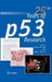 25 Years of P53 Research by Pierre Hainaut, Klas G. Wiman
