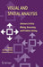 Visual and Spatial Analysis: Advances in Data Mining, Reasoning, and Problem Solving by Boris Kovalerchuk