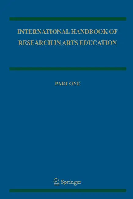 International Handbook of Research in Arts Education by Liora Bresler