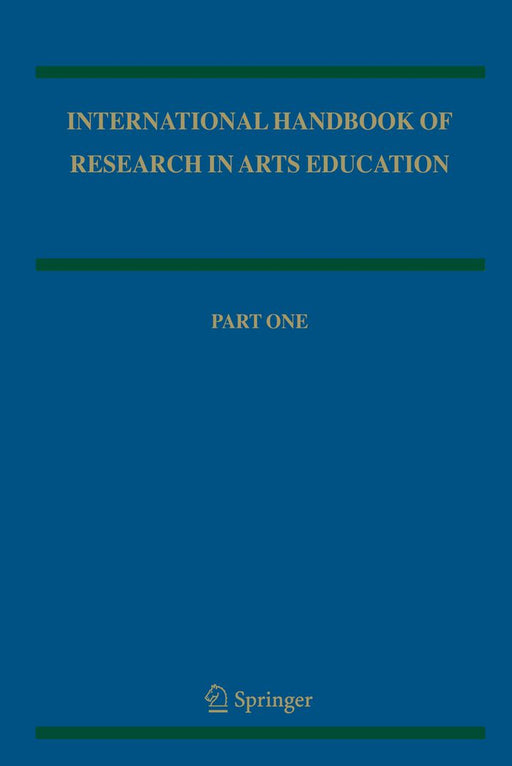 International Handbook of Research in Arts Education by Liora Bresler