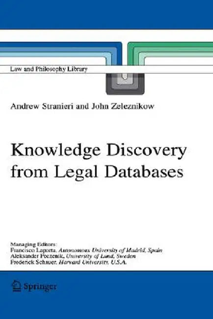 Knowledge Discovery from Legal Databases by Andrew Stranieri