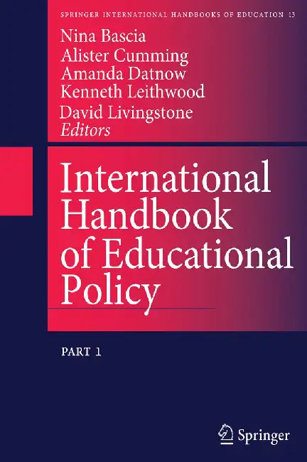 International Handbook of Educational Policy by Nina Bascia