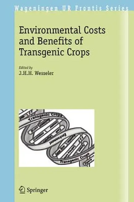 Environmental Costs and Benefits of Transgenic Crops by Wageningen University Environmental Econ