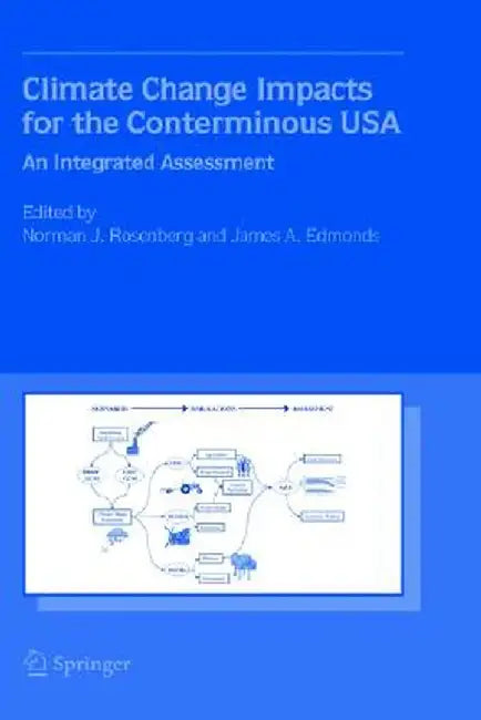 Climate Change Impacts for the Conterminous USA: An Integrated Assessment by Norman J. Rosenberg