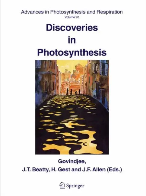 Discoveries in Photosynthesis by Govindjee, J. T. Beatty, H. Gest