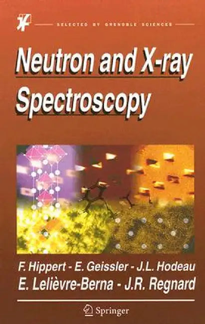 Neutron and X-Ray Spectroscopy by Françoise Hippert