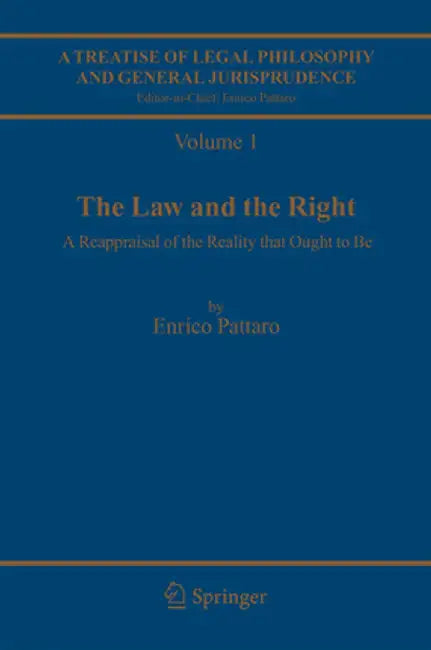 A Treatise of Legal Philosophy and General Jurisprudence: Volume 1: The Law and the Right, Volume 2: Foundations of Law, Volume 3: Legal Institutions by A. Rotolo