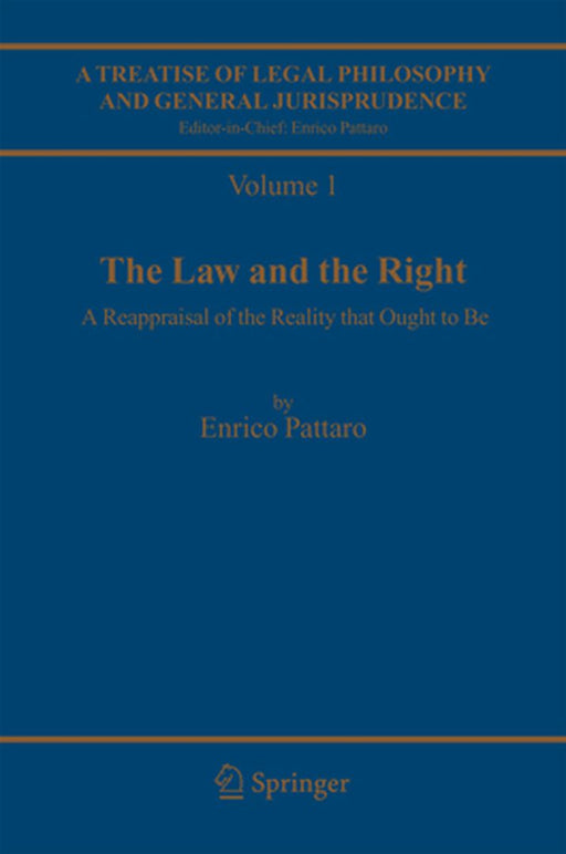 A Treatise of Legal Philosophy and General Jurisprudence: Volume 1: The Law and the Right, Volume 2: Foundations of Law, Volume 3: Legal Institutions by A. Rotolo