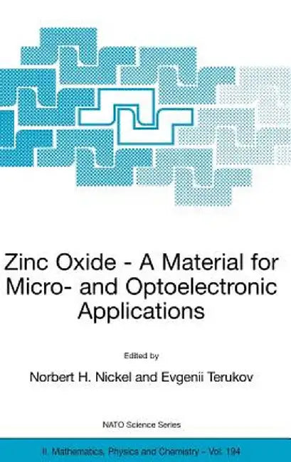 Zinc Oxide - A Material for Micro- And Optoelectronic Applications: Proceedings of the NATO Advanced Research Workshop on Zinc Oxide as a Material for by Norbert H. Nickel
