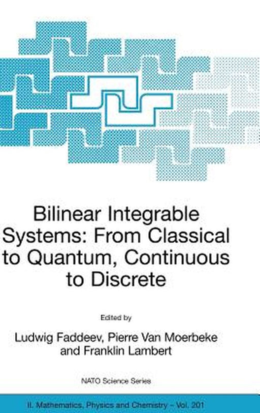 Bilinear Integrable Systems: From Classical to Quantum, Continuous to Discrete: Proceedings of the NATO Advanced Research Workshop on Bilinear Integra by Ludwig Faddeev