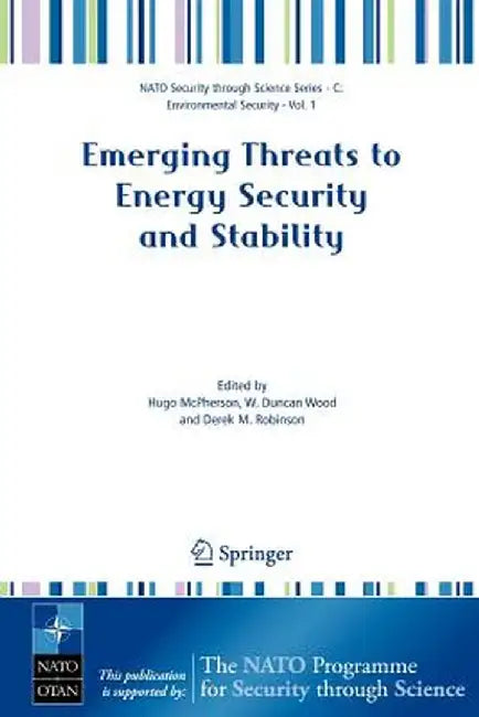 Emerging Threats to Energy Security and Stability: Proceedings of the NATO Advanced Research Workshop on Emerging Threats to Energy Security and Stabi by Hugo McPherson