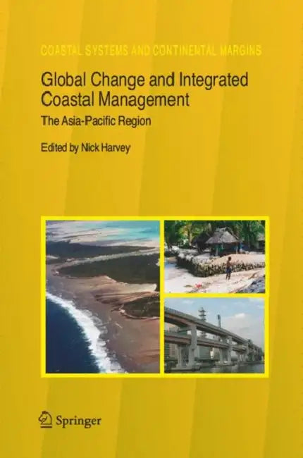 Global Change and Integrated Coastal Management: The Asia-Pacific Region by Nick Harvey