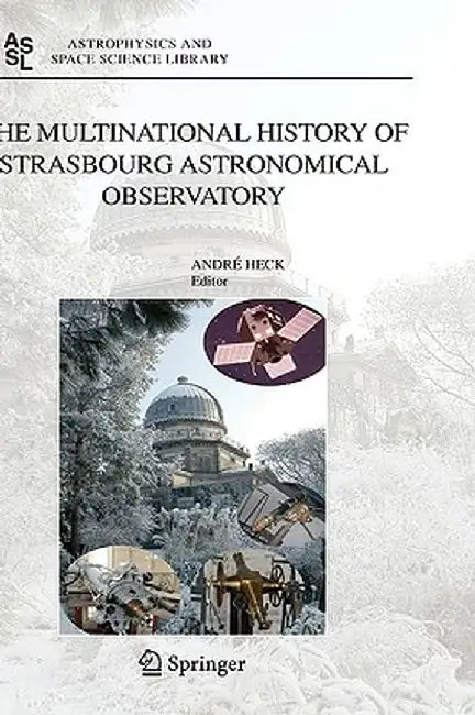 The Multinational History of Strasbourg Astronomical Observatory by Andre Heck
