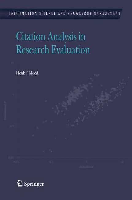 Citation Analysis in Research Evaluation by Henk F. Moed