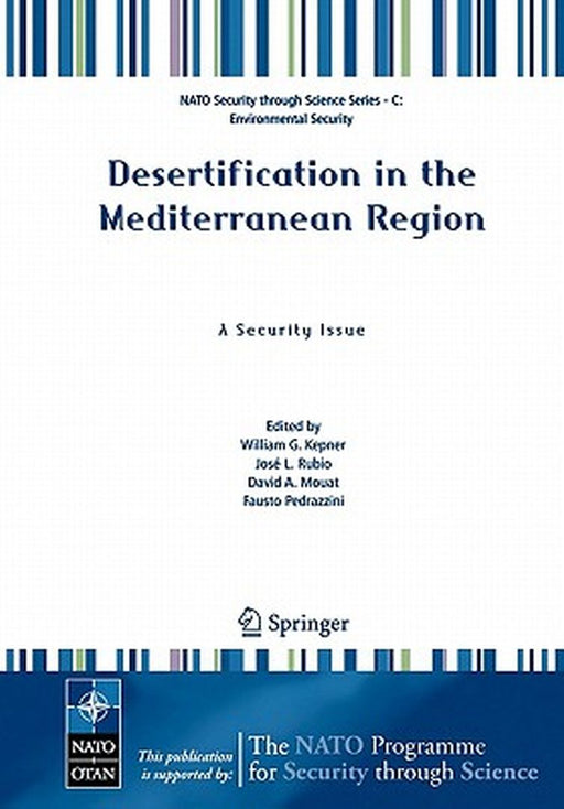 Desertification in the Mediterranean Region. a Security Issue: Proceedings of the NATO Mediterranean Dialogue Workshop, Held in Valencia, Spain, 2-5 D by W. G. Kepner
