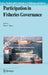 Participation in Fisheries Governance by Tim S. Gray