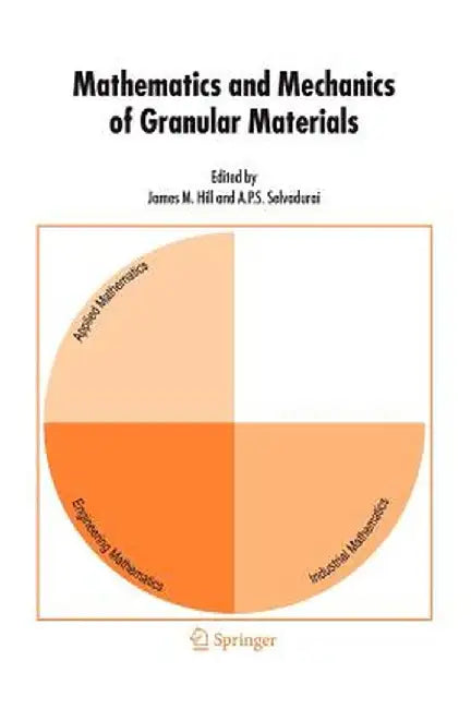 Mathematics and Mechanics of Granular Materials by James M. Hill