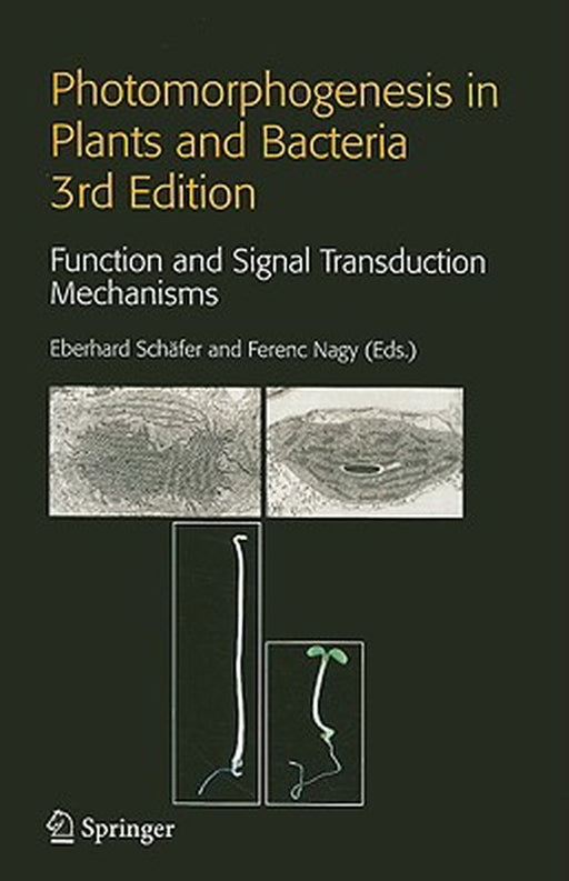 Photomorphogenesis in Plants and Bacteria: Function and Signal Transduction Mechanisms by Eberhard Schäfer