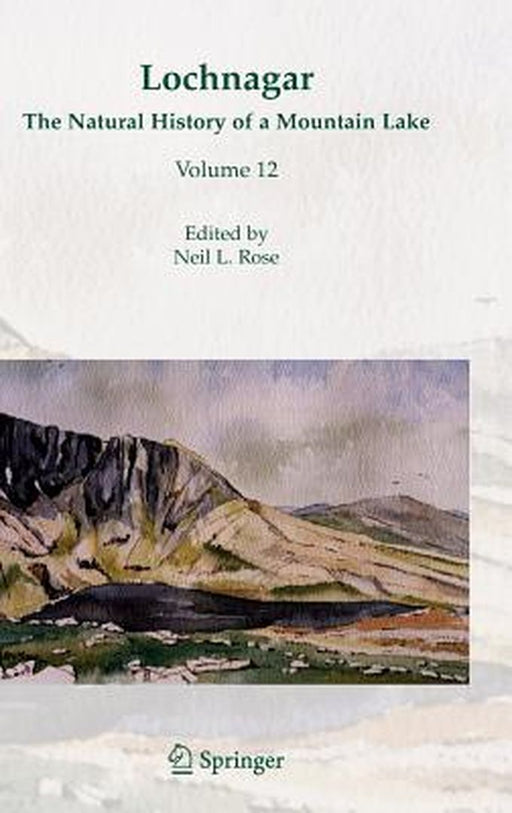 Lochnagar: The Natural History of a Mountain Lake by Neil L. Rose