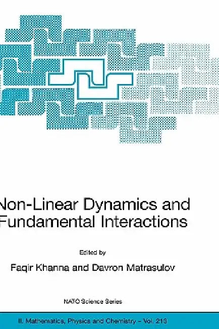 Non-Linear Dynamics and Fundamental Interactions by Faqir Khanna, Davron Matrasulov